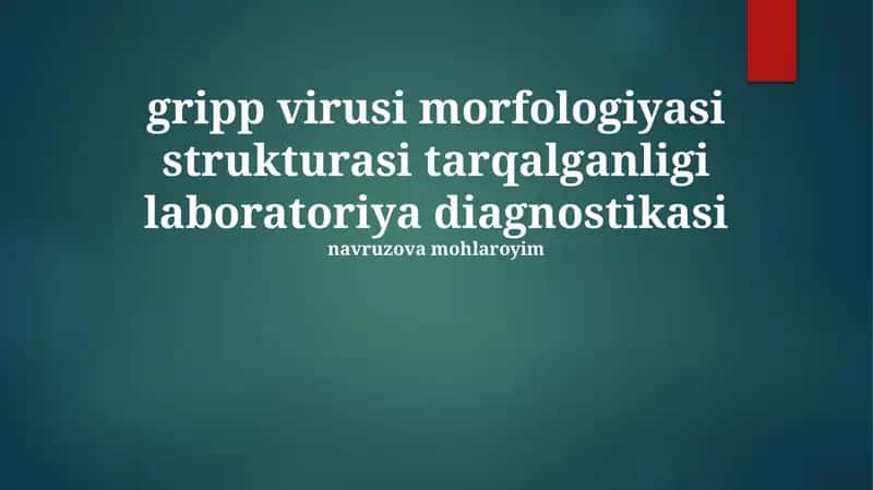 Gripp virusi morfologiyasi va epidemiologiyasi
