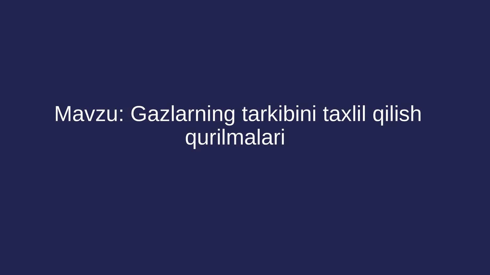 Gazlarning tarkibini taxlil qilish qurilmalari