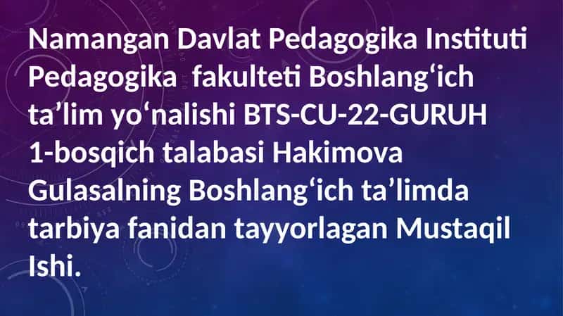 Boshlang’ich ta’limda tarbiya fanidan tayyorlagan Mustaqil Ishi