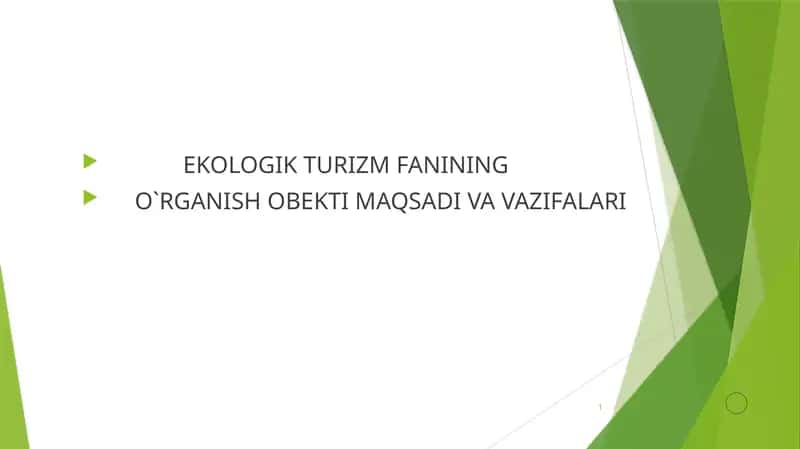 EKOLOGIK TURIZM FANINING O`RGANISH OBEKTI MAQSADI VA VAZIFALARI