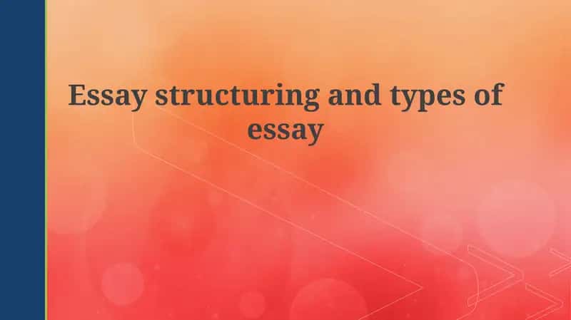 Essay structuring and types of essay
