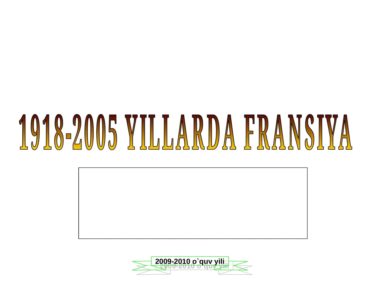 1918-2005 YILLARDA FRANSIYA