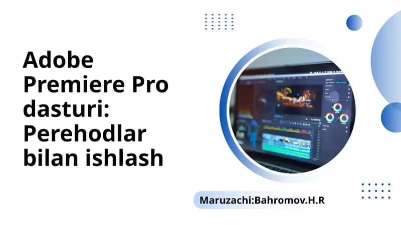 Adobe Premiere Pro dasturi Perehodlar bilan ishlash