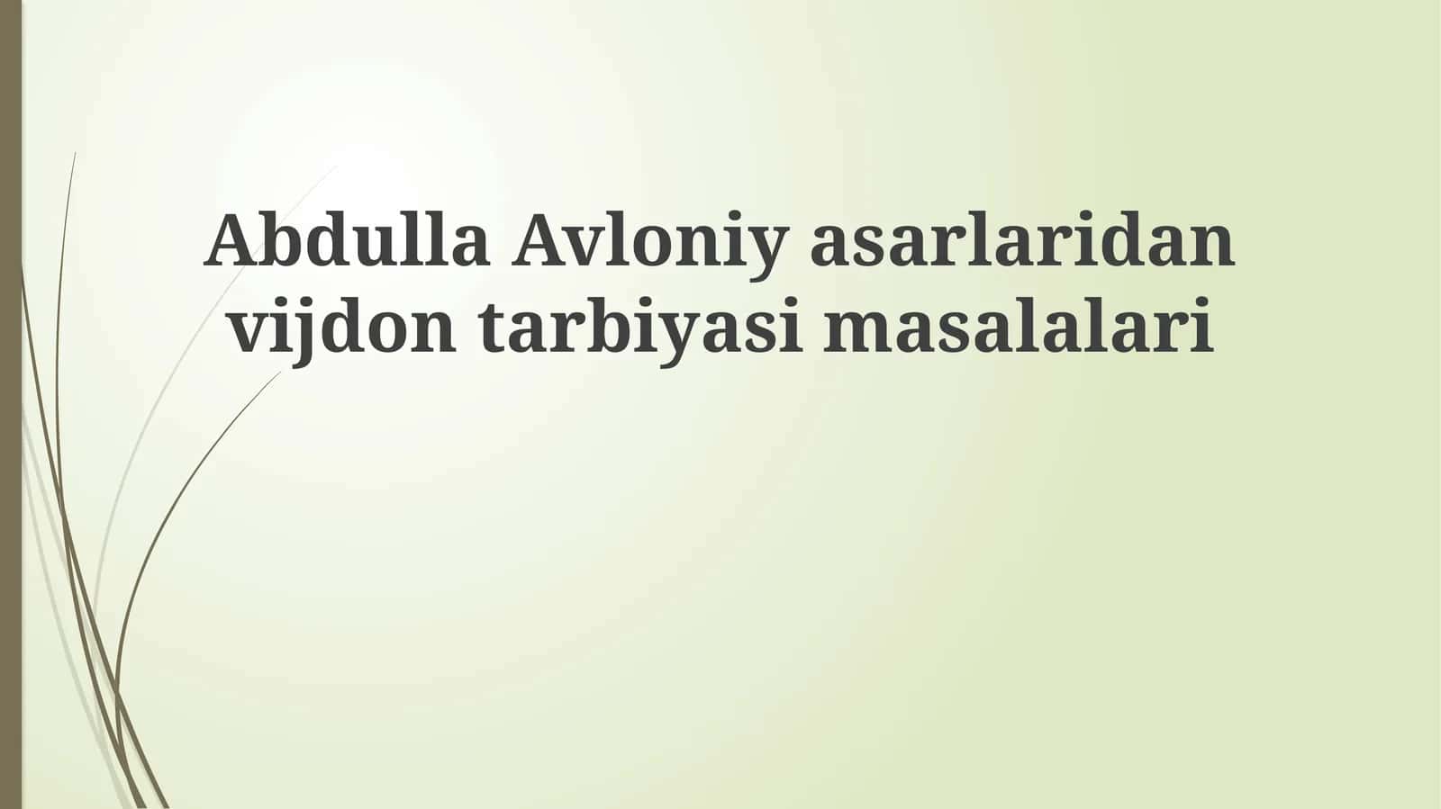 Abdulla Avloni yasarlari dan vijdon tarbiyasi masalalari