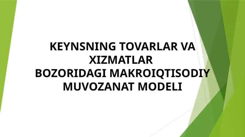 Keynsning Tovarlar va Xizmatlar Bozoridagi Makroiqtisodiy Muvozanat Modeli