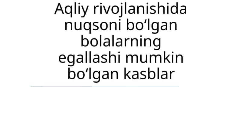 Intellektual nogiron bolalar uchun mavjud kasblar