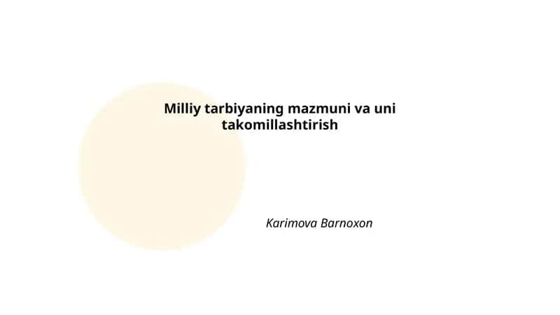 Milliy tarbiyaning mazmuni va uni takomillashtirish