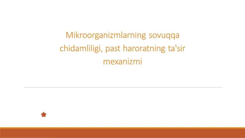 Mikroorganizmlarning sovuqqa chidamliligi, past haroratning ta'sir mexanizmi