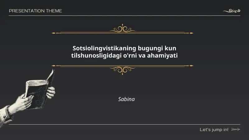 Sotsiolingvistikaning bugungi kun tilshunosligidagi o'rni va ahamiyati Sabina
