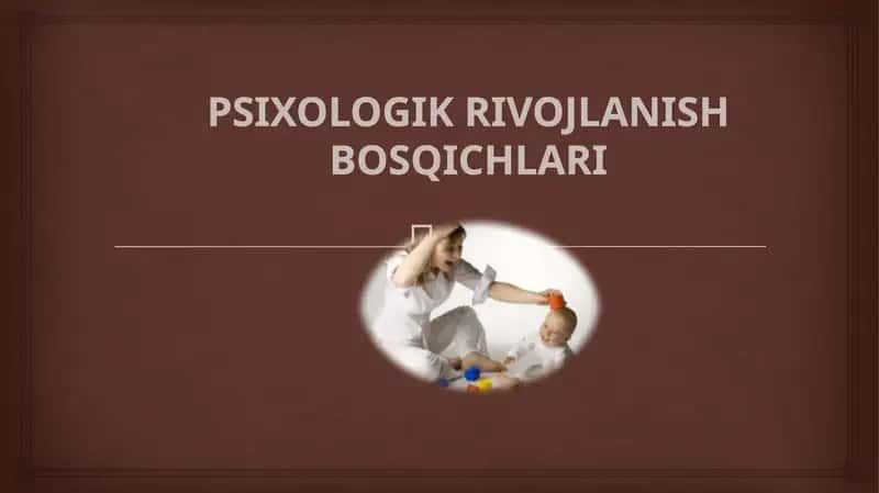 PSIXOLOGIK RIVOJLANISH BOSQICHLARI