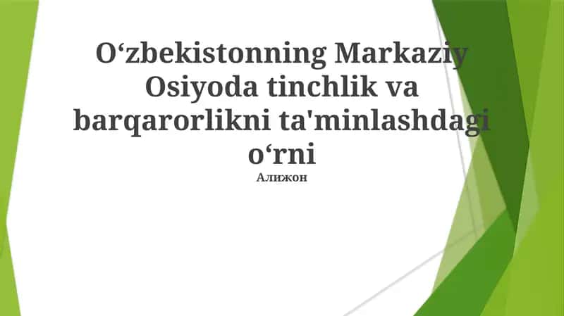 Oʻzbekistonning Markaziy Osiyoda tinchlik va barqarorlikni ta'minlashdagi oʻrni