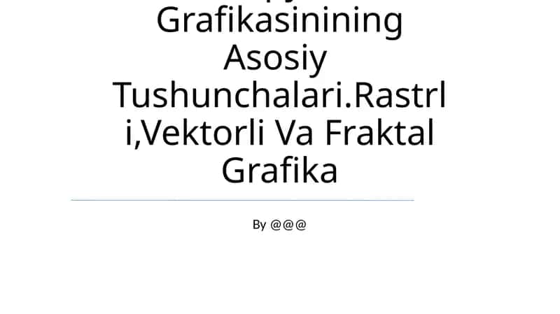 Kompyuter Grafikasinining Asosiy Tushunchalari