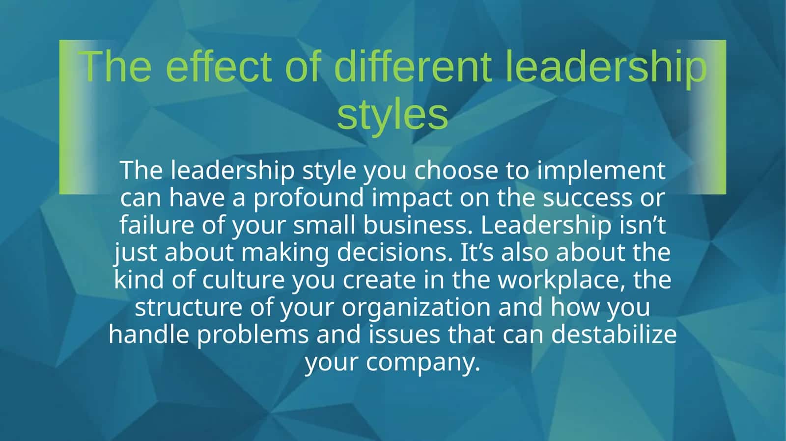 The effect of different leadership styles