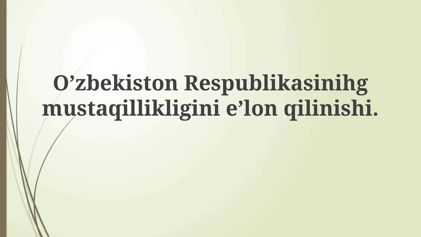 Mustaqillik E'lonining Tarixi va Sabablari