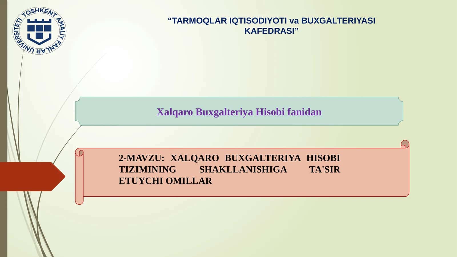 XALQARO BUXGALTERIYA HISOBI TIZIMINING SHAKLLANISHIGA TA'SIR ETUYCHI OMILLAR
