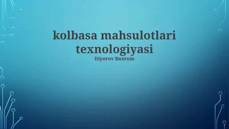 Kolbasa mahsulotlari texnologiyasi