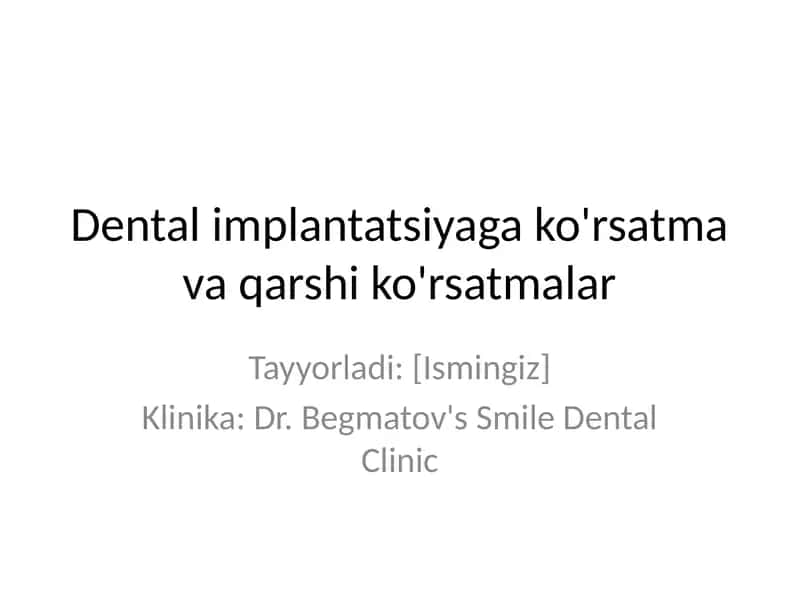 Dental implantatsiyaga ko'rsatma va qarshi ko'rsatmalar