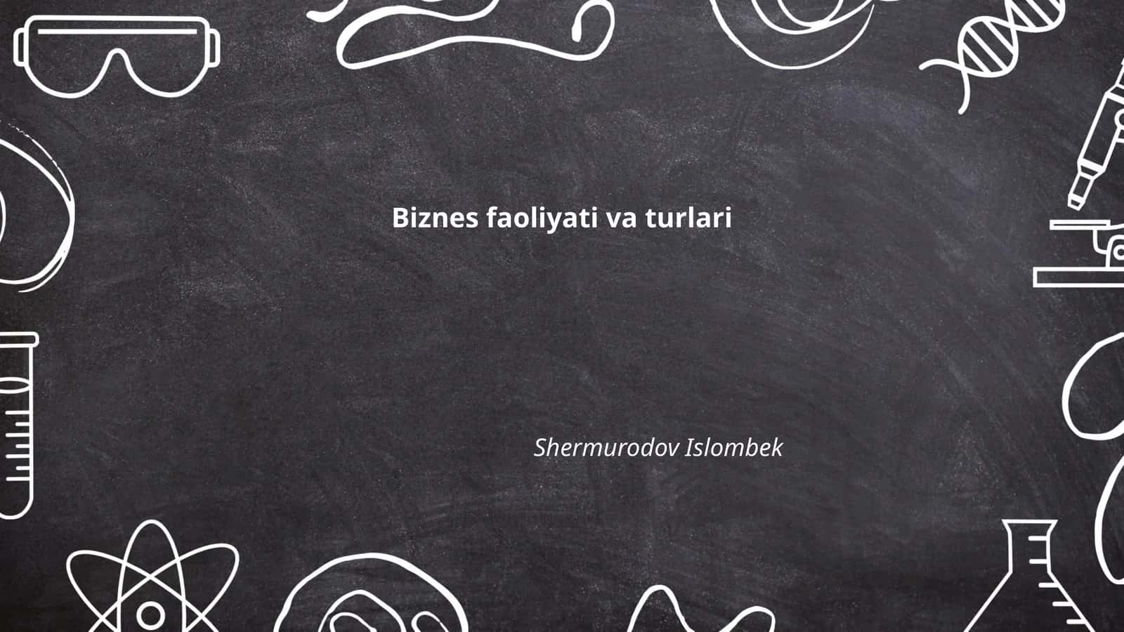Biznes faoliyati va turlari