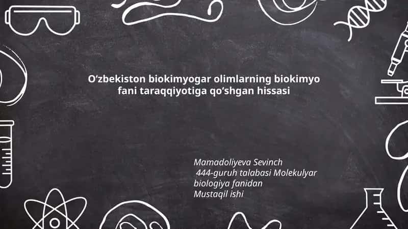 Oʻzbekiston biokimyogar olimlarning biokimyo fani taraqqiyotiga qoʻshgan hissasi