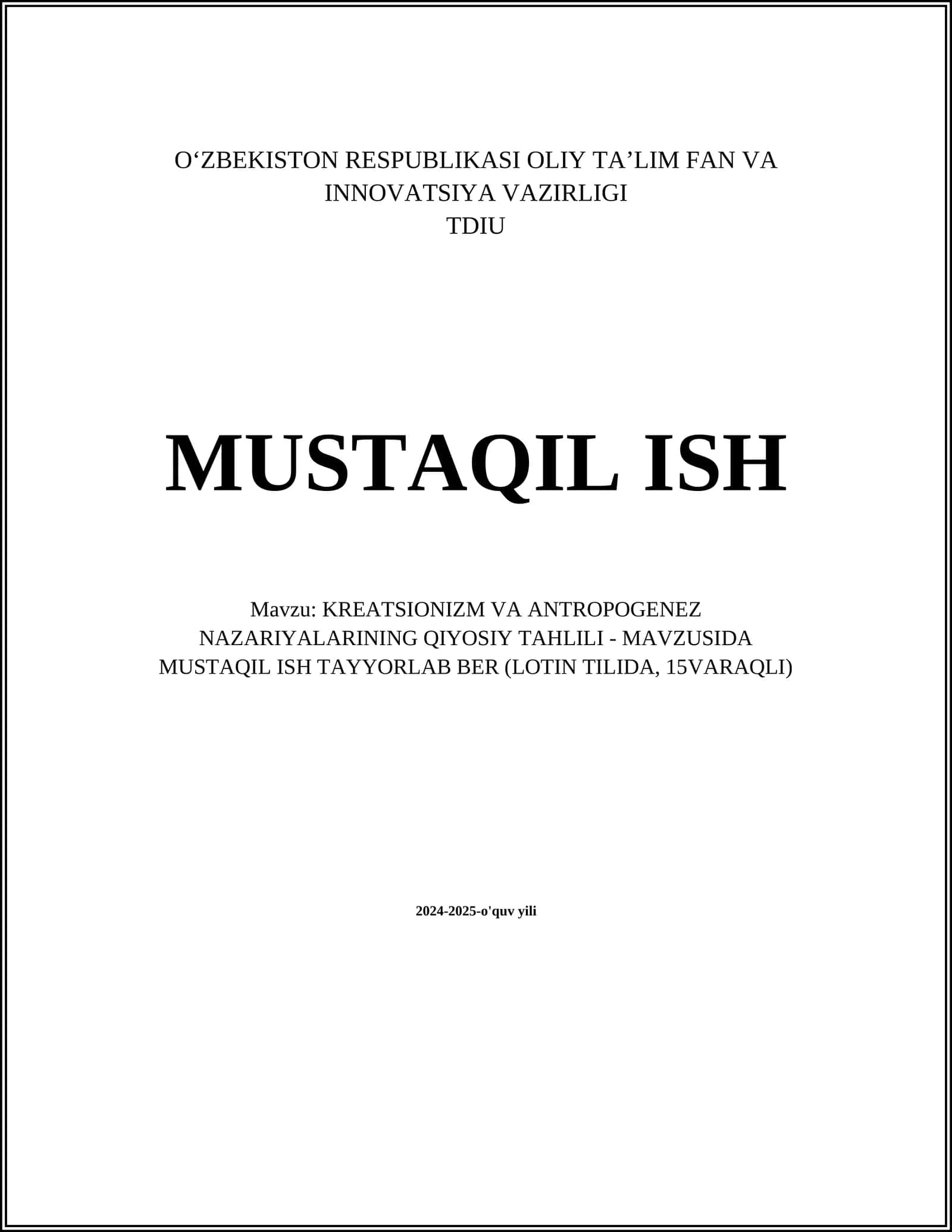 KREATSIONIZM VA ANTROPOGENEZ NAZARIYALARINING QIYOSIY TAHLILI - MAVZUSIDA MUSTAQIL ISH TAYYORLAB BER (LOTIN TILIDA, 15VARAQLI)