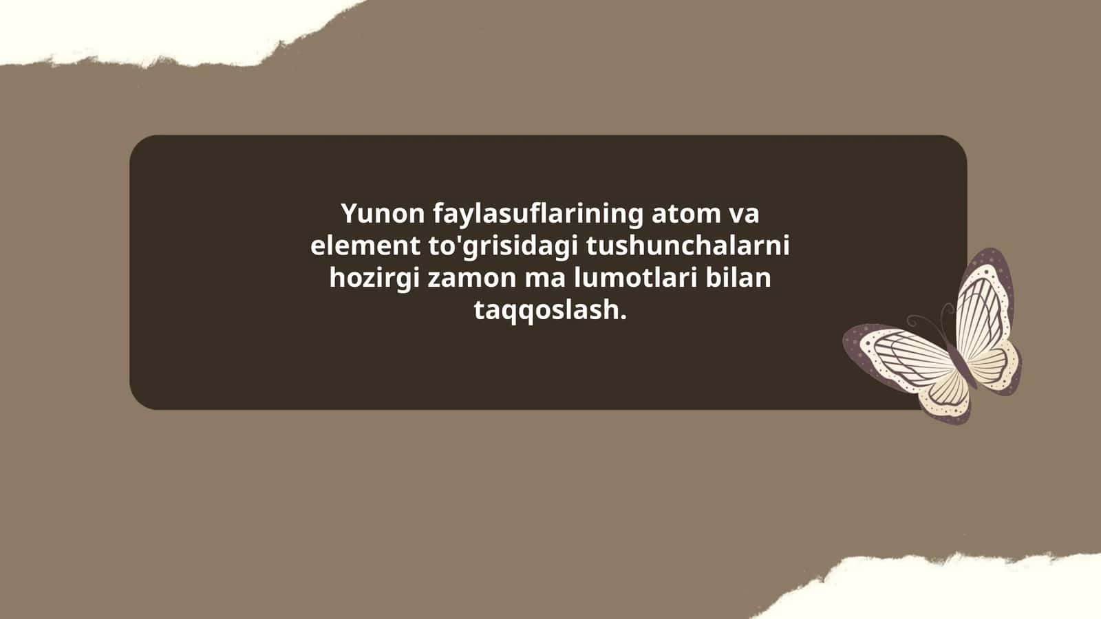 Yunon faylasuflarining atom va element to'grisidagi tushunchalarni hozirgi zamon ma lumotlari bilan taqqoslash
