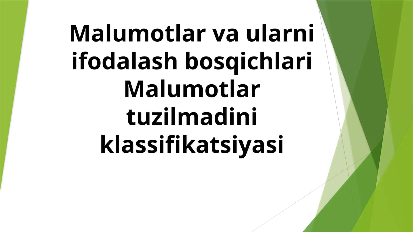 Malumotlar va ularni ifodalash bosqichlari Malumotlar tuzilmasi
