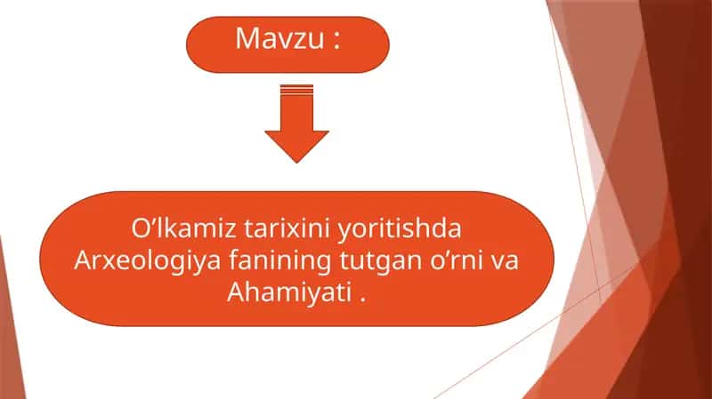 O’lkamiz tarixini yoritishda Arxeologiya fanining tutgan o’rni va ahamiyati