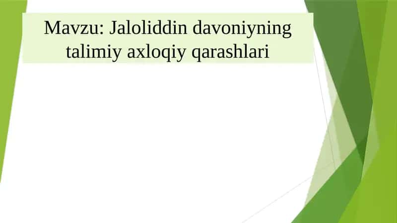 Jaloliddin davoniyning talimiy axloqiy qarashlari