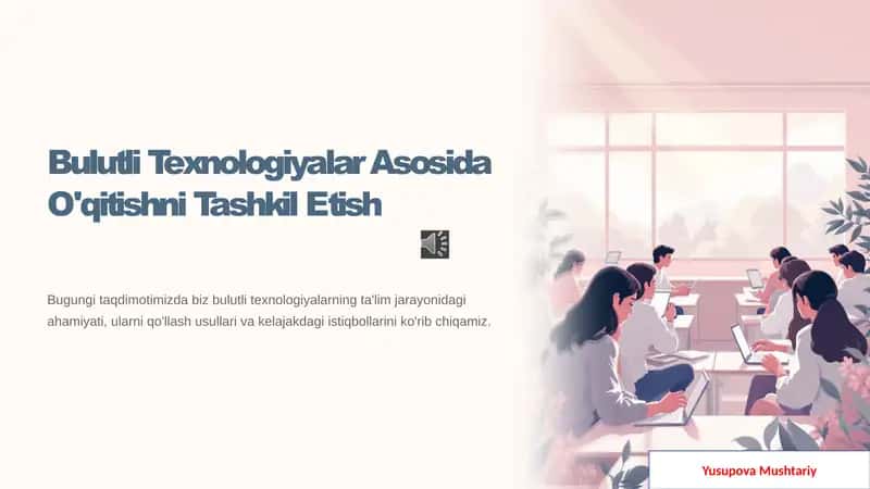 Bulutli -Texnologiyalar asosida o'qitishni tashkil etish