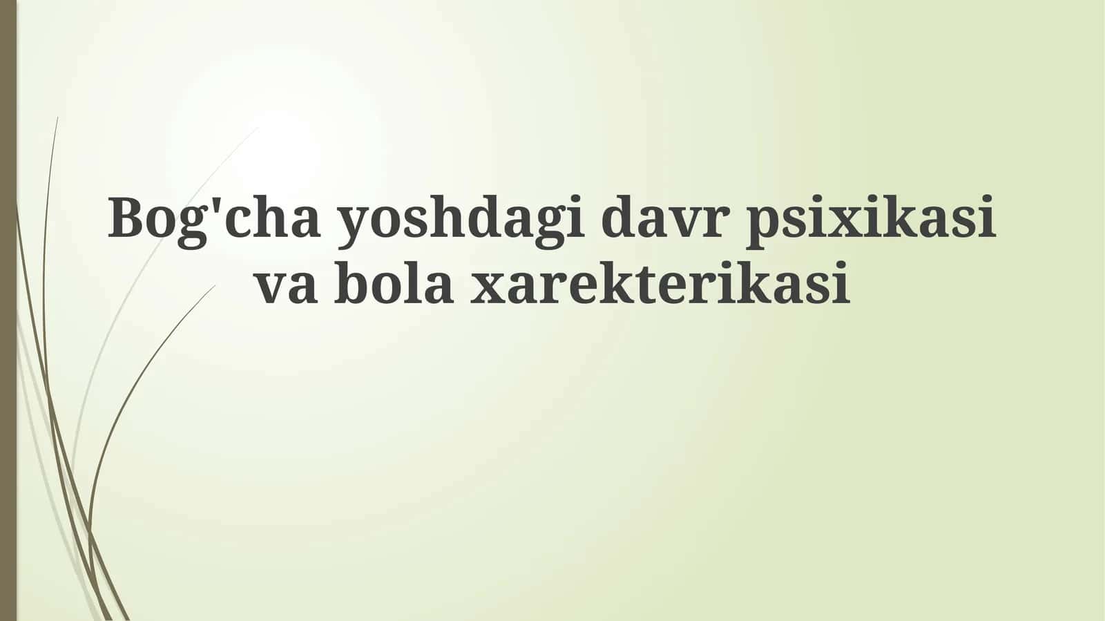 Maktabgacha yoshdagi bolalarning psixologik xususiyatlari