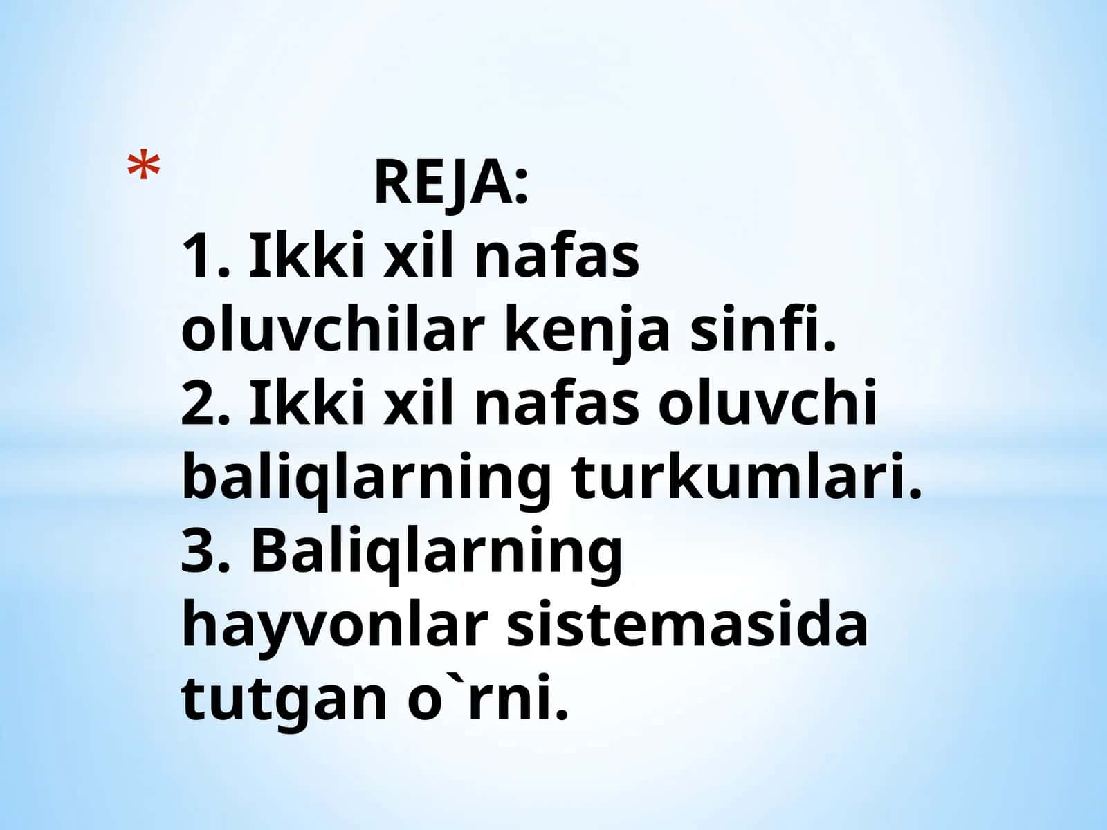 Ikkixil nafas oluvchilarning bittayoki ikki-tao'pkasi qizil o'ngachning oldingi uchiga qorin tomondan qo'shiladi