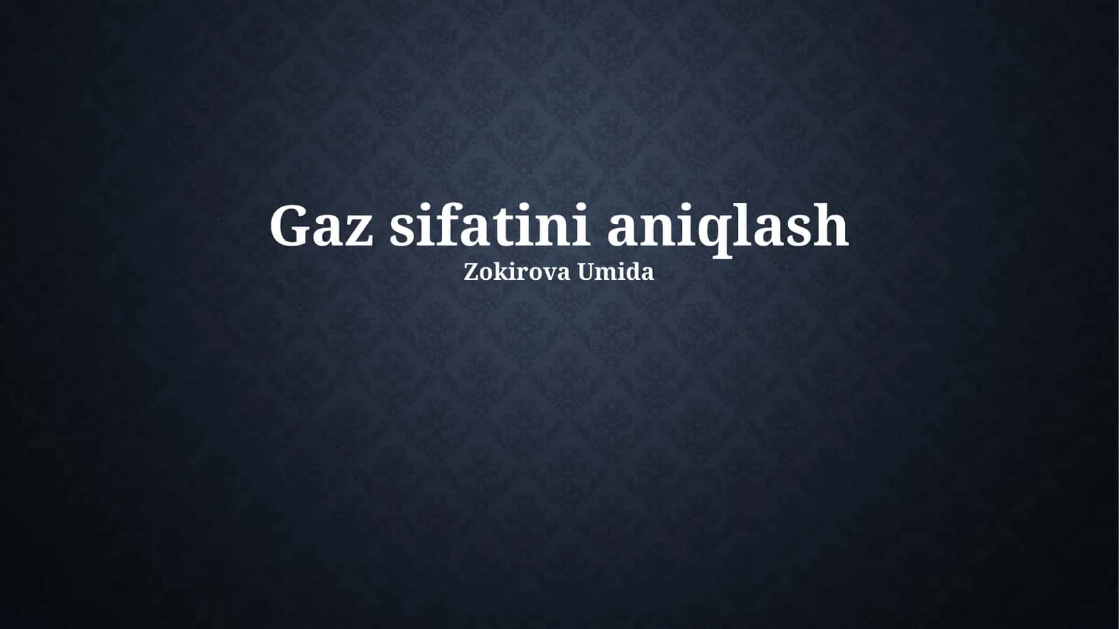 Gaz sifatini aniqlash