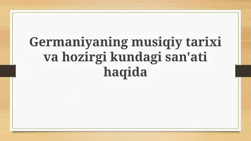 Germaniyaning musiqiy tarixi va hozirgi kun'gisi san'ati