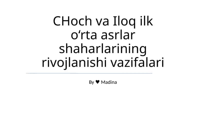 CHoch va Iloq ilk o‘rta asrlar shaharlarining rivojlanishi vazifalari