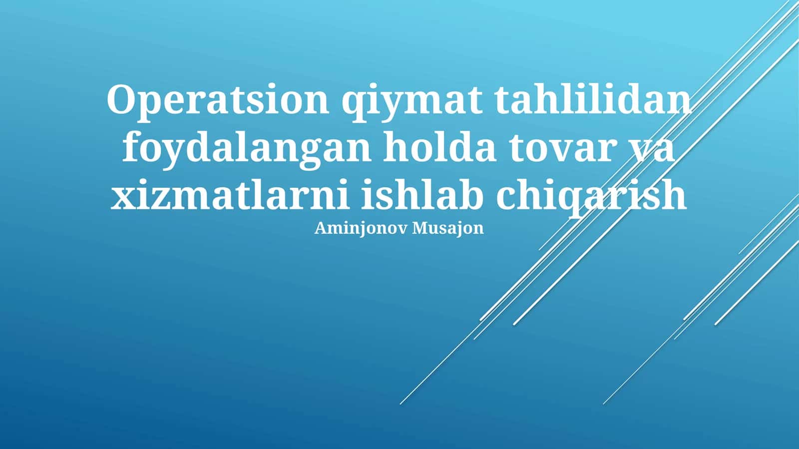Operatsion Qiymati Tahlilidan foydalangan holda tovar va xizmatlarni ishlab chiqarish