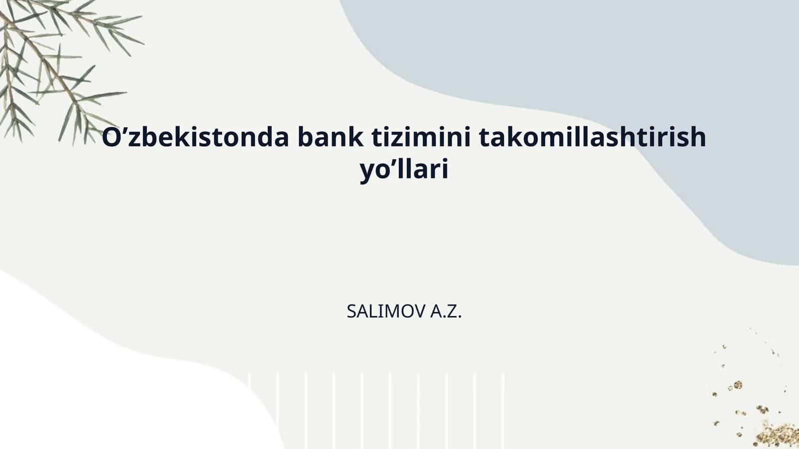 O’zbekistonda bank tizimini takomillashtirish yo’llari