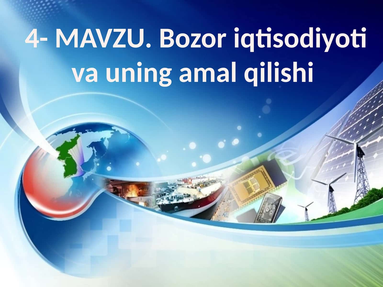 Bozor iqtisodiyoti va uning amal qilishi