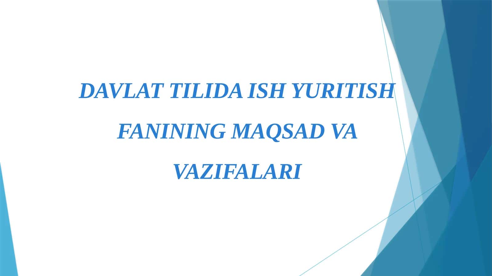 DAVLAT TILIDA ISH YURITISH FANINING MAQSAD VA VAZIFALARI