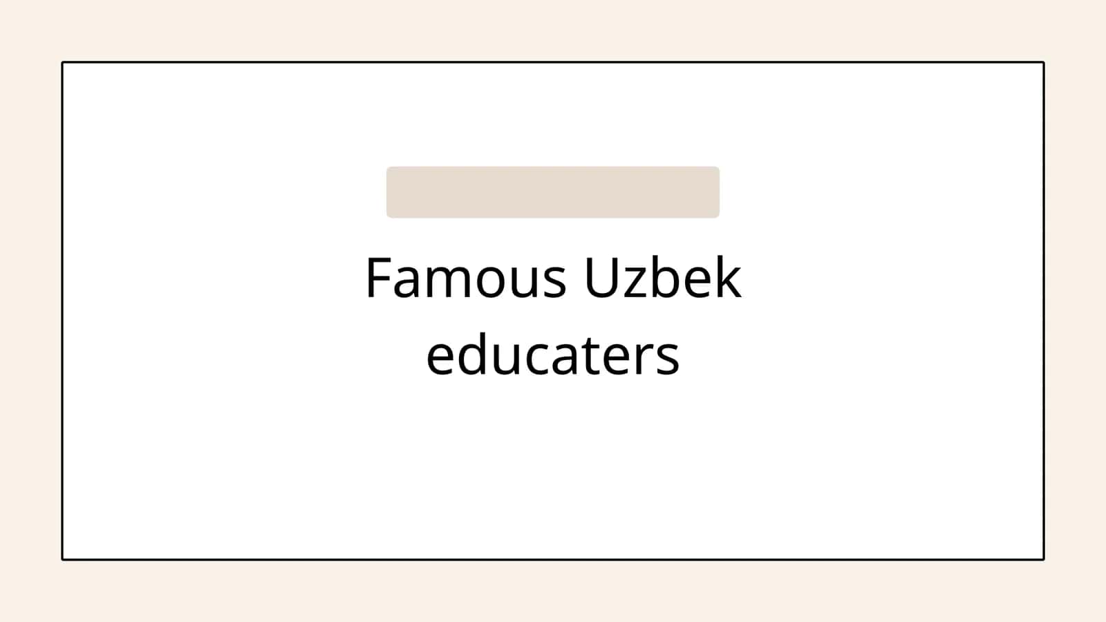 Famous Uzbek educaters