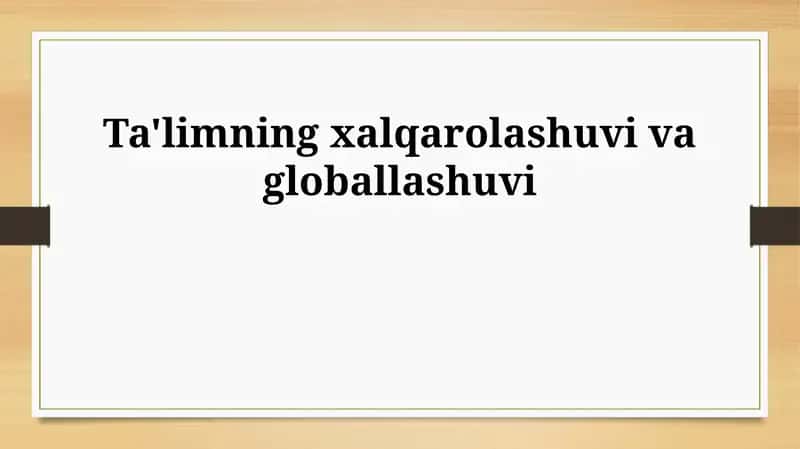 Ta'limning xalqarolashuvi va globallashuvi