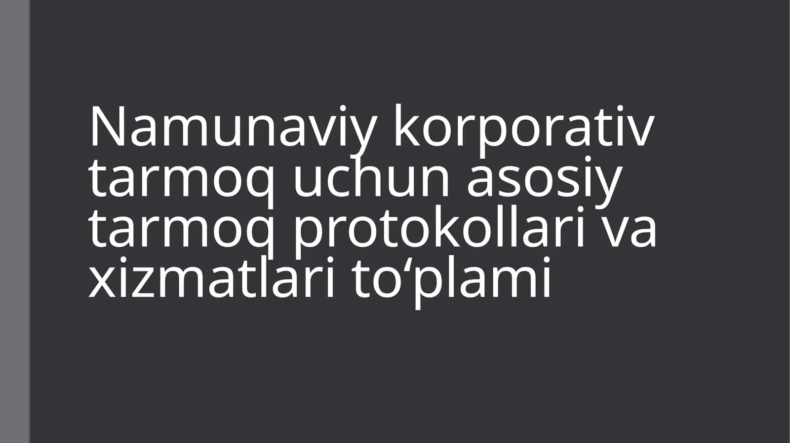 Namunaviy korporativ tarmoq uchun asosiy tarmoq protokollari va xizmatlari to‘plami
