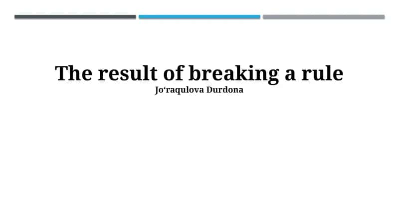 The result of breaking a rule