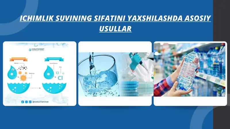 ICHIMLIK SUVINING SIFATINI YAXSHILASHDA ASOSIY USULLAR