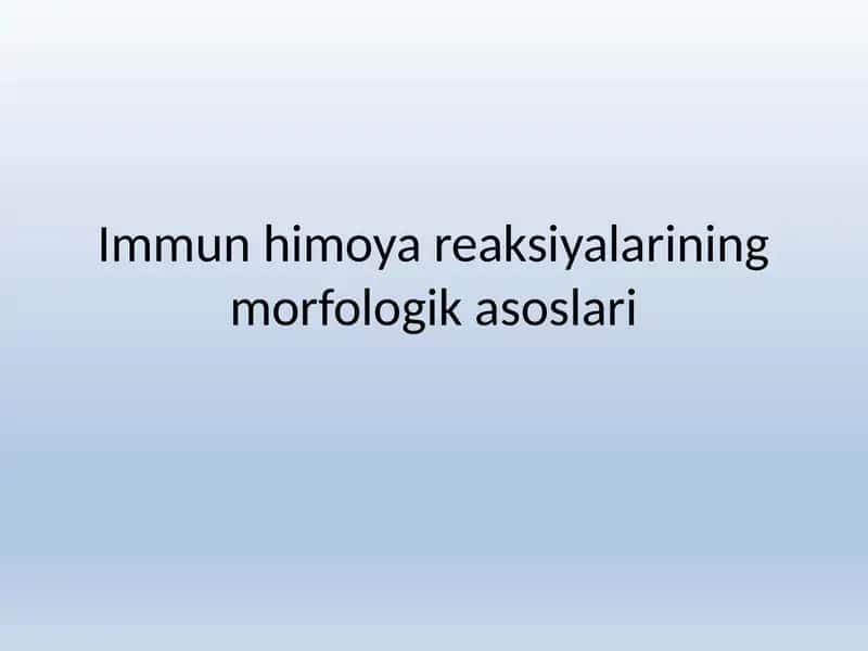 Immun himoya reaksiyalarining morfologik asoslari