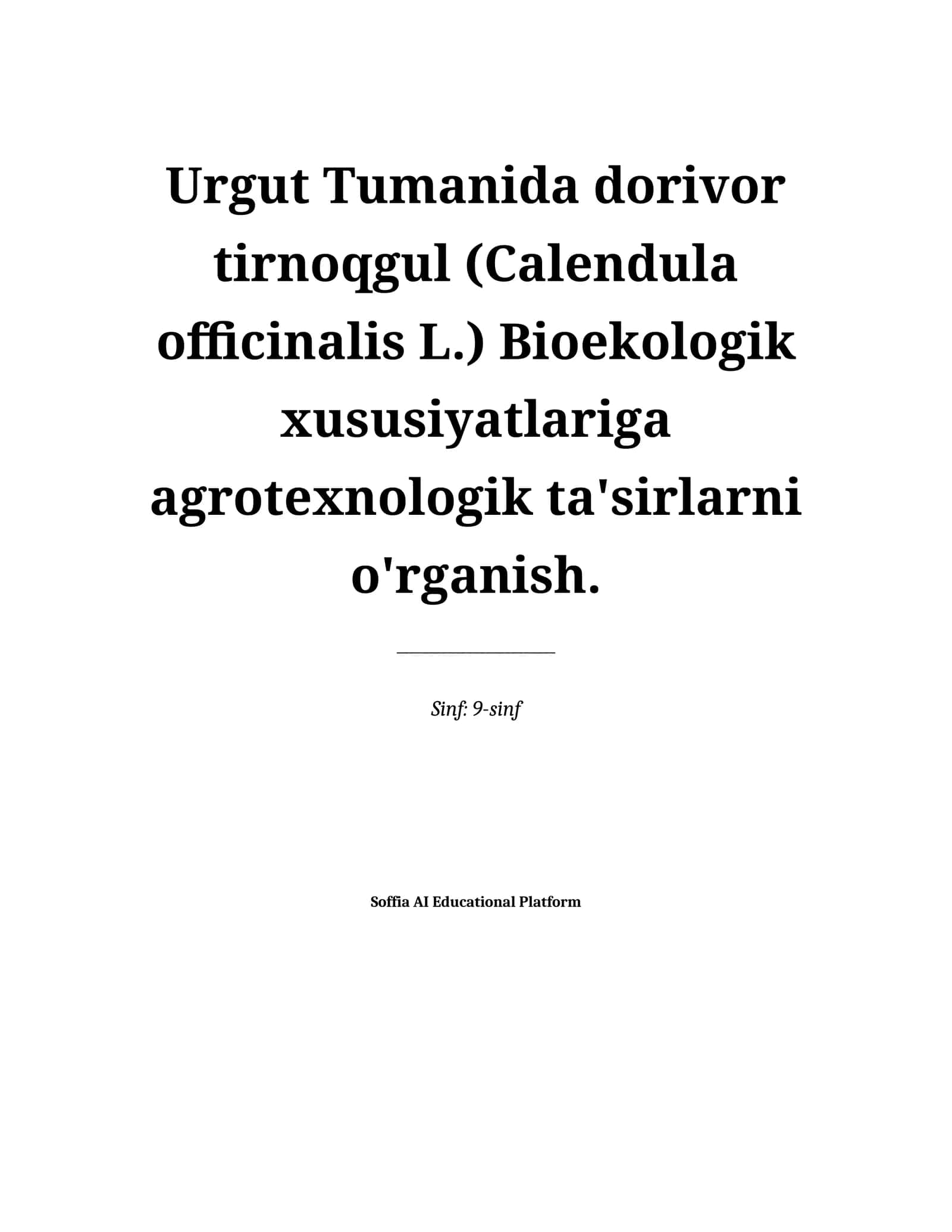 Lesson on Urgut Tumanida dorivor tirnoqgul (Calendula officinalis L.) Bioekologik xususiyatlariga agrotexnologik ta'sirlarni o'rganish.