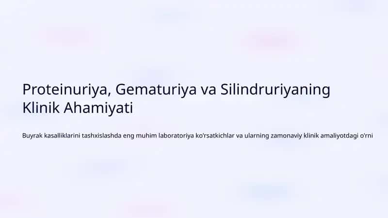 Proteinuriya, Gematuriya va Silindruriyaning Klinik Ahamiyati