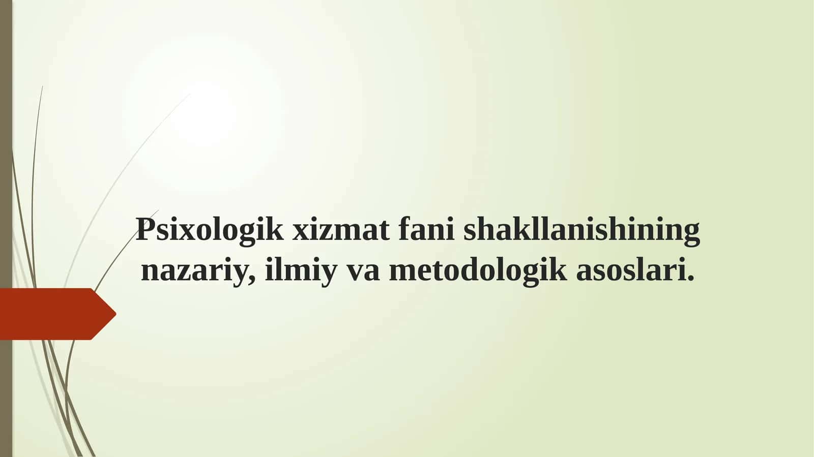Psixologik xizmat fani shakllanishining nazariy, ilmiy va metodologik asoslari