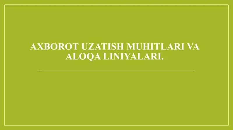 Axborot uzatish muhitlari va aloqa liniyalari