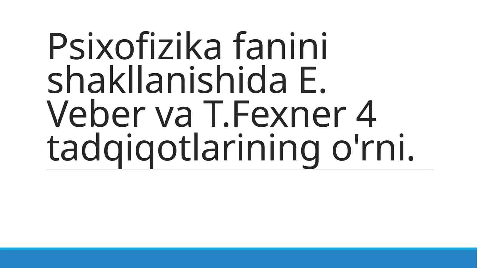 Veber va Fexnerning Psixofizika Tadqiqotlari