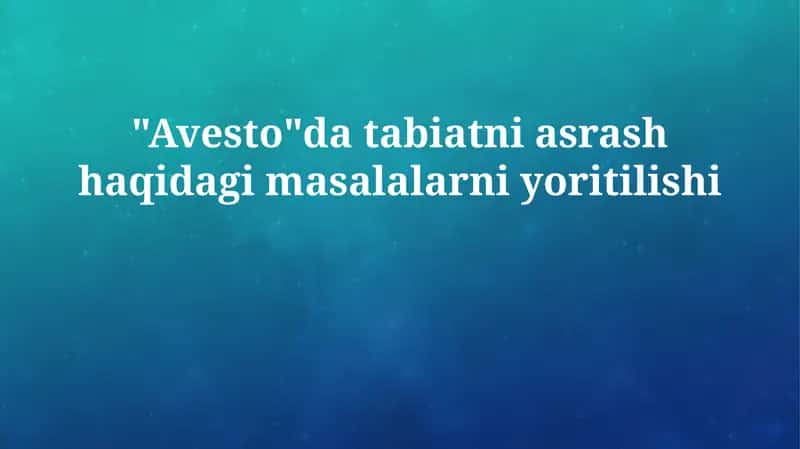 Avestoda tabiatni muhofaza qilish masalalari